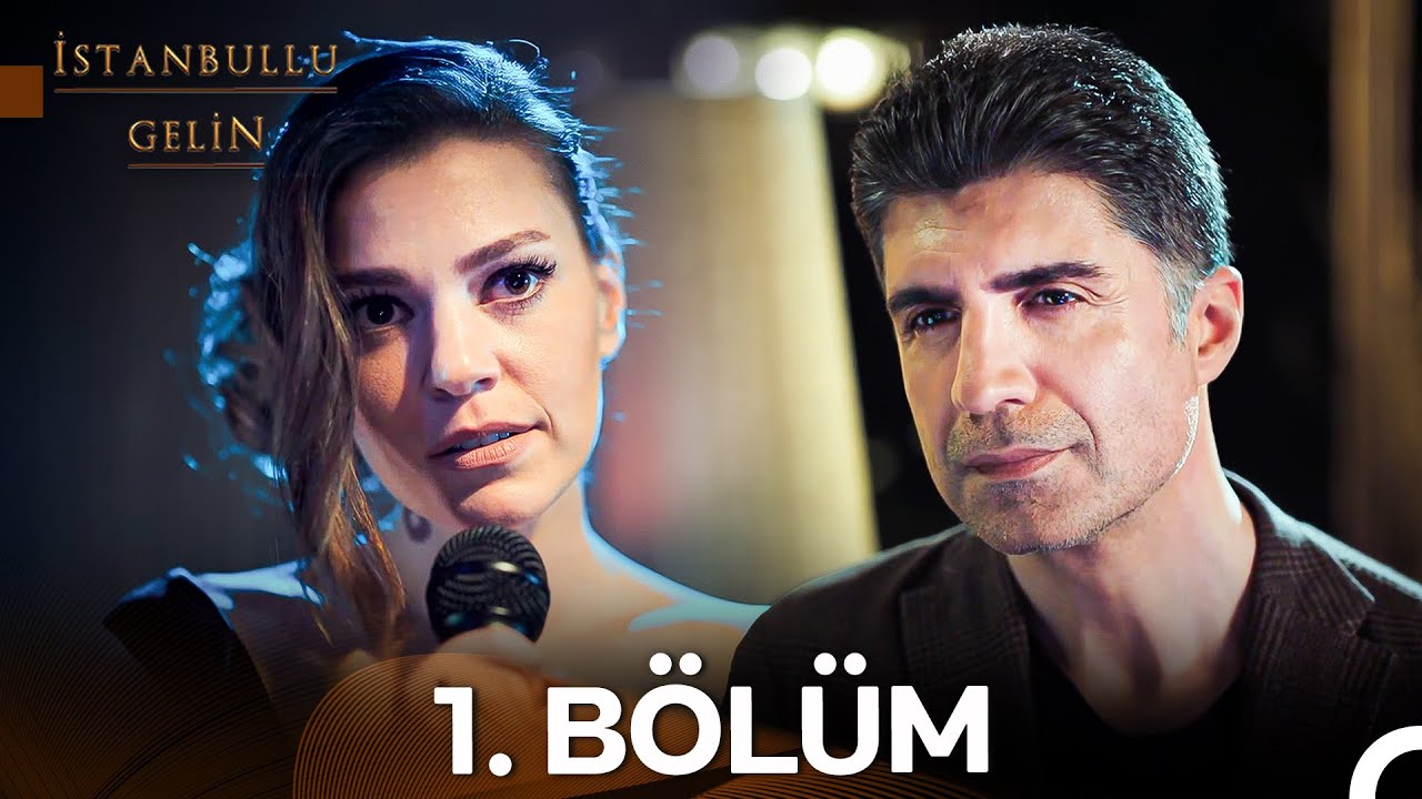 İstanbullu Gelin 1. Bölüm #YENİDEN