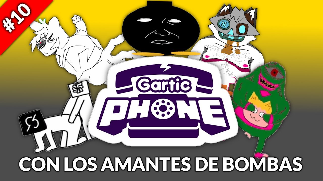 GARTIC PHONE CON LOS AMANTES DE BOMBAS