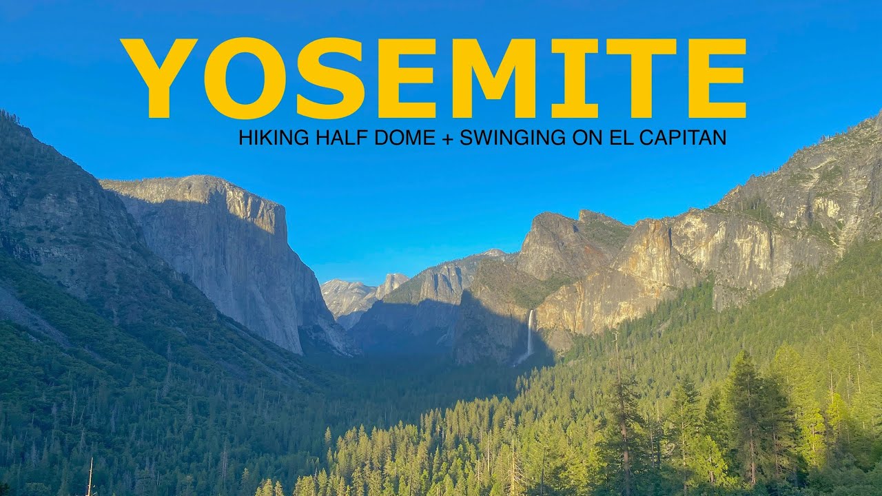 YOSEMITE | hiking half dome + rope swing on el capitan
