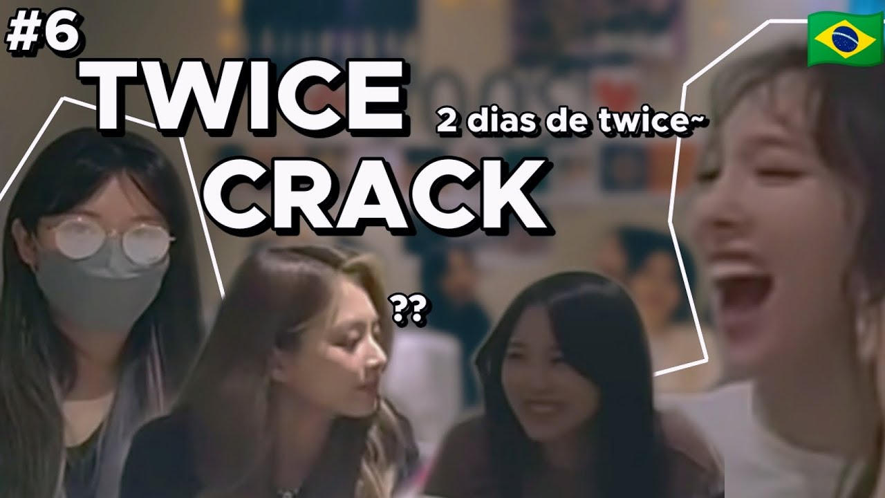 TWICE CRACK BR #6
