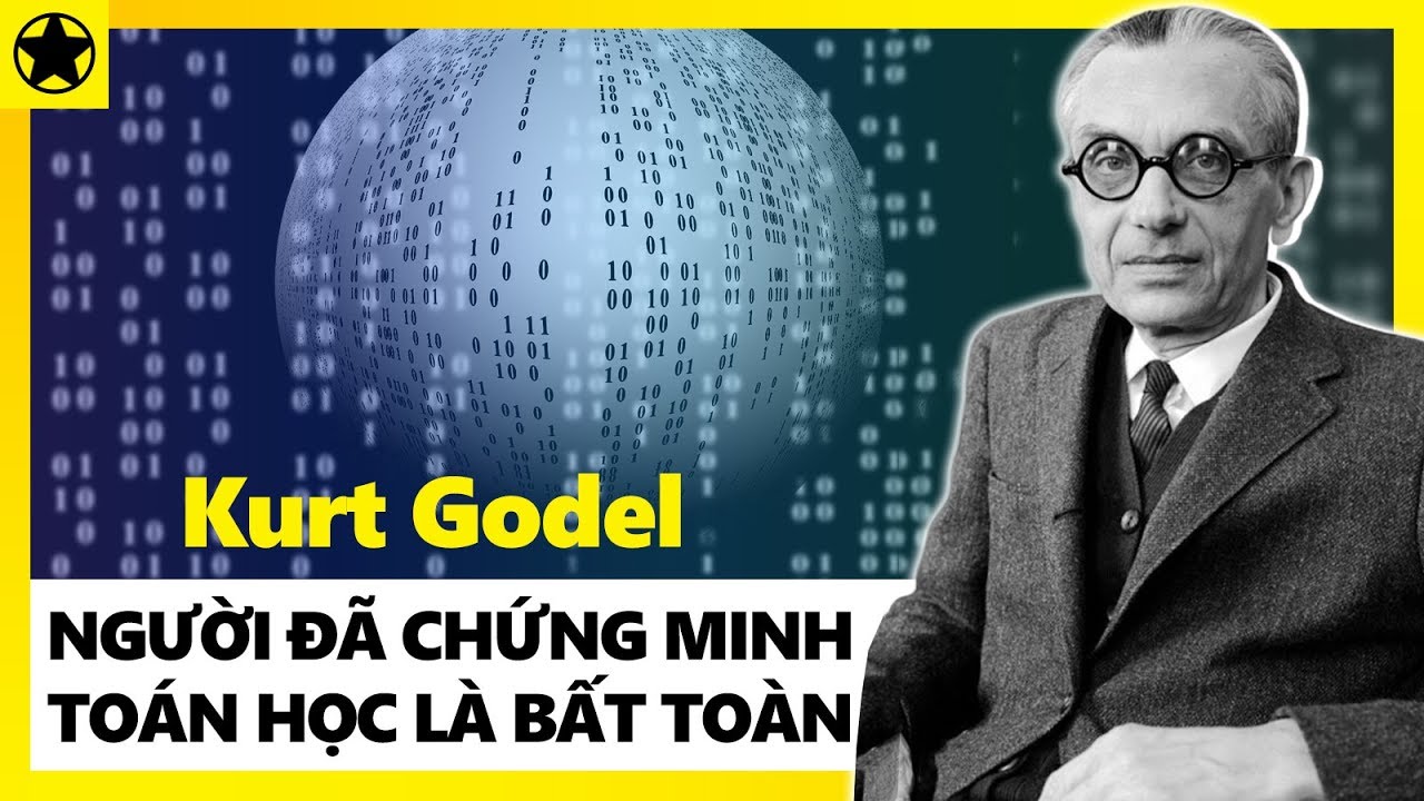 Kurt Godel - Nhà Toán Học Vĩ Đại, Người Đã Chứng Minh Toán Học Là Không Hoàn Hảo