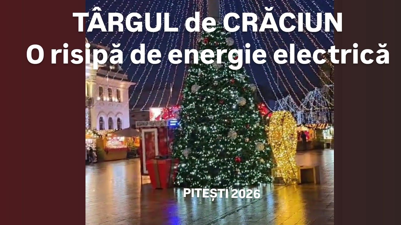 [4K][06 IANUARIE 2026]🎄 PITEȘTI  ,ROMÂNIA - TÂRGUL DE CRĂCIUN 🔴 GOL ➡️O RISIPĂ DE ENERGIE ELECTRICĂ!