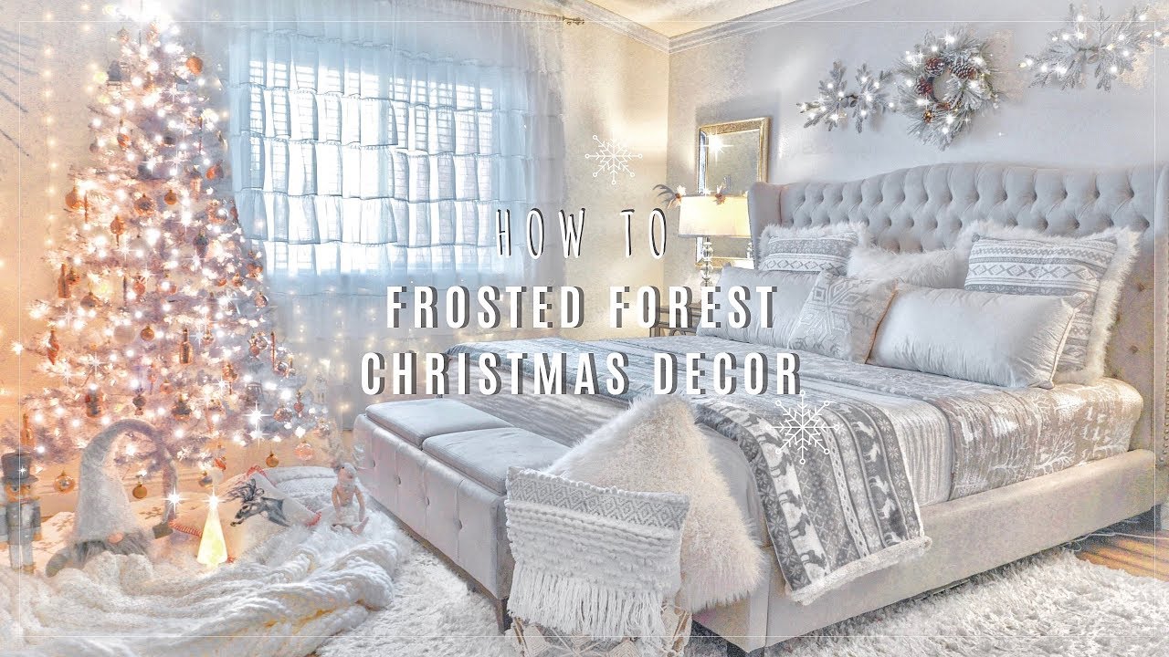 EASY GLAM FROSTED BEDROOM CHRISTMAS DECOR 2022 | WINTER WONDERLAND | white