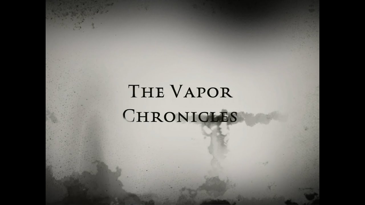 The Vapor Chronicles