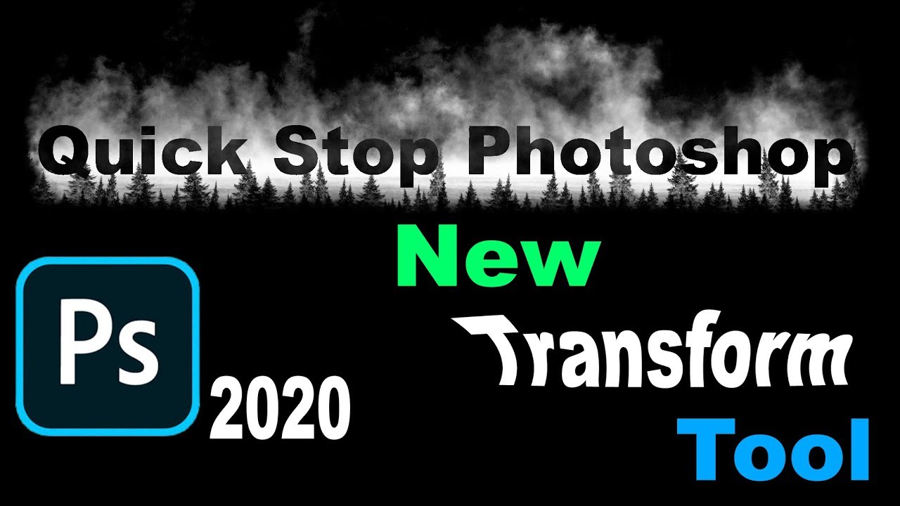 The All-Improved Transform Tool in Photoshop 2020 - Quick Stop Photoshop