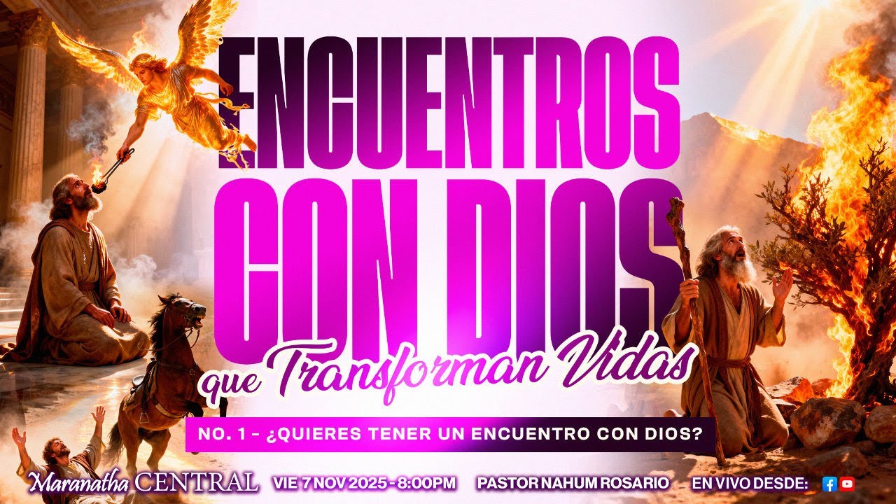 NO.1 ¿QUIERES TENER UN ENCUENTRO CON DIOS? - Pastor Nahum Rosario - 7 de Nov. del, 2025