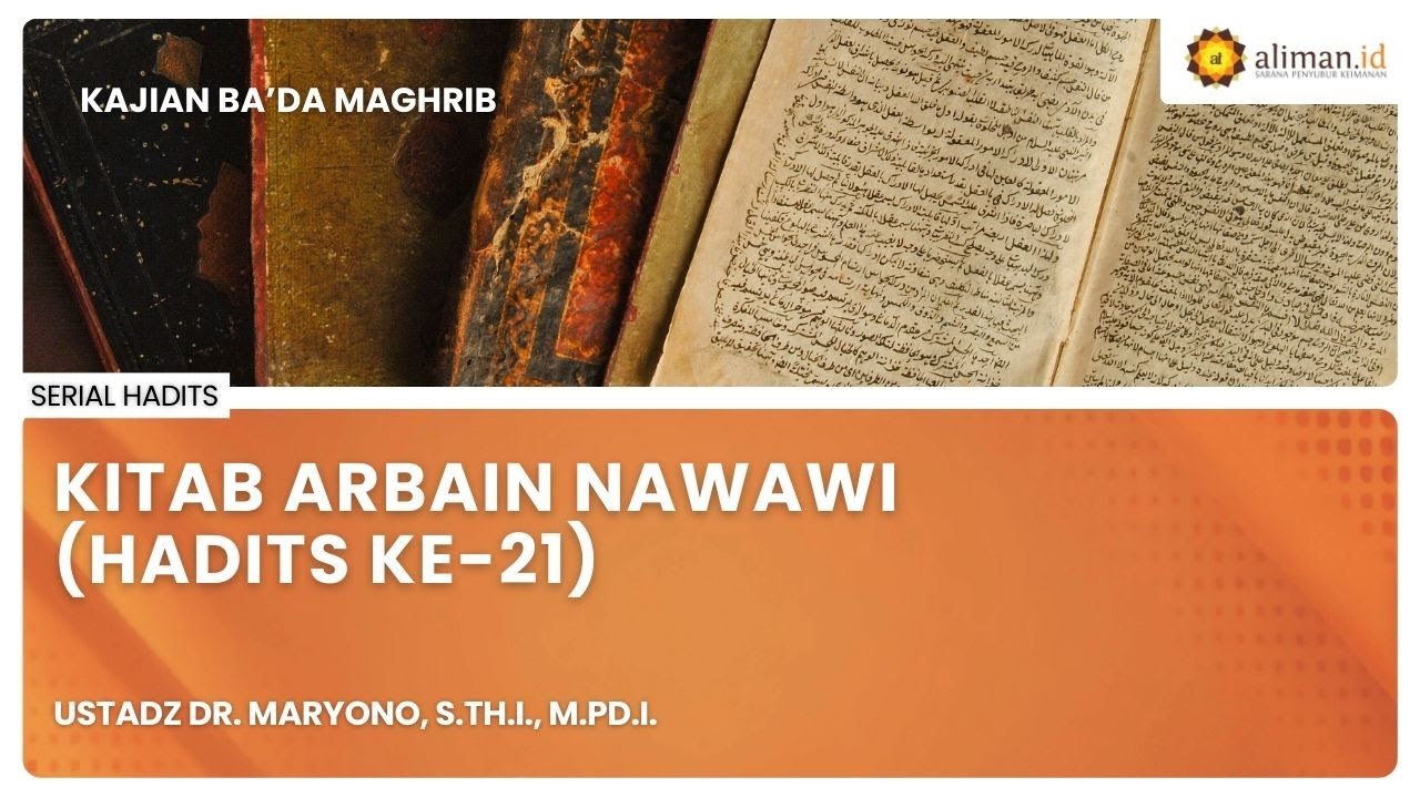 LIVE Serial Hadits | Ustadz Dr. Maryono, S.Th.I., M.Pd.I. - Kitab Arbain Nawawi (Hadits ke-21)
