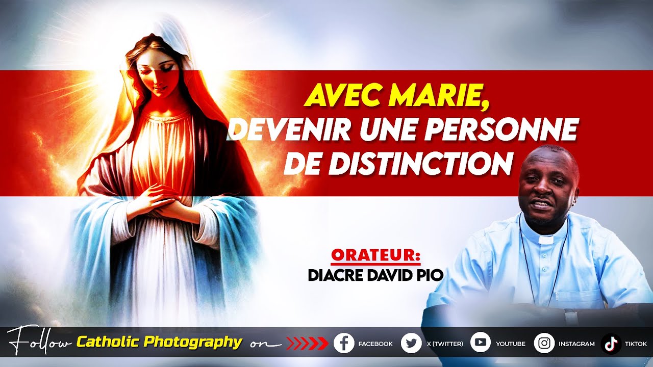 AVEC MARIE, DEVENIR UNE PERSONNE DE DISTINCTION - Diacre David Pio