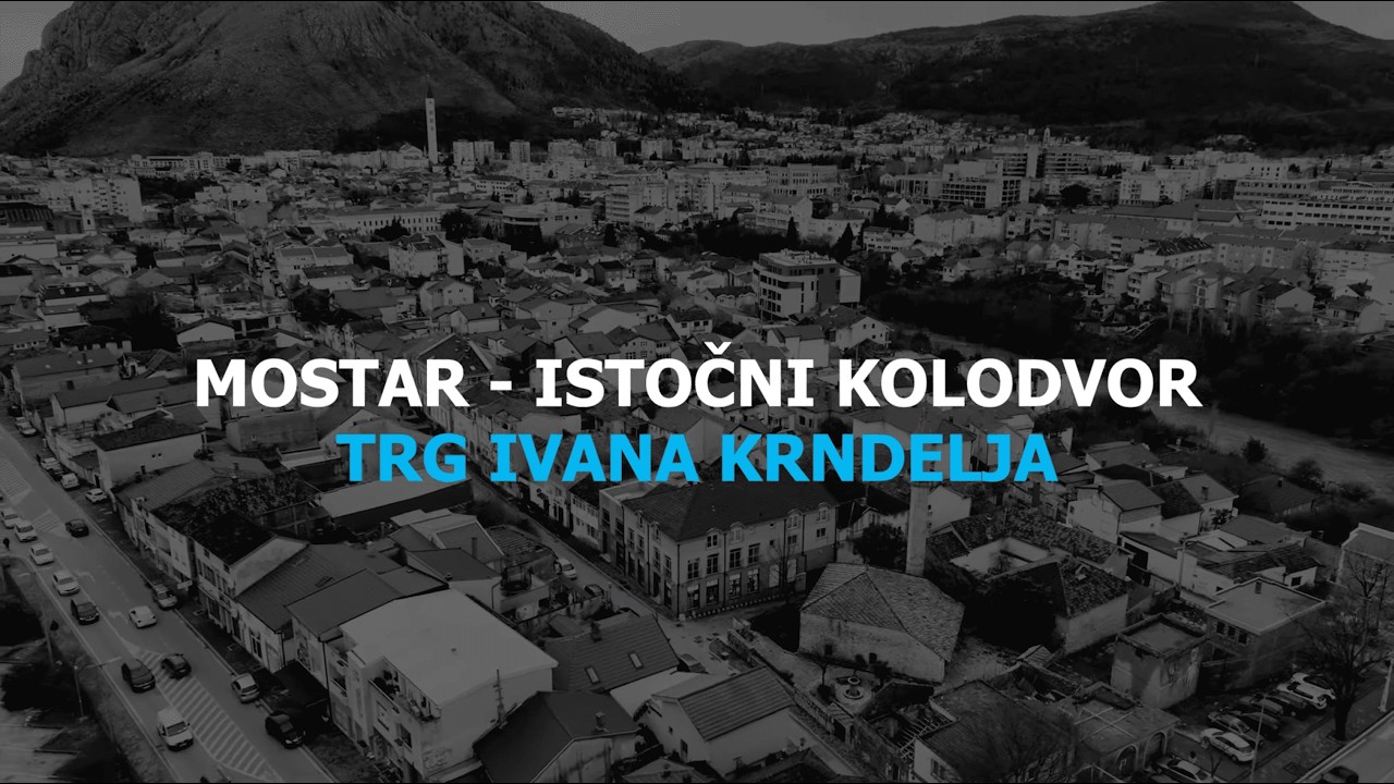 Mostar • Istočni kolodvor - Trg Ivana Krndelja | DigitalMedia