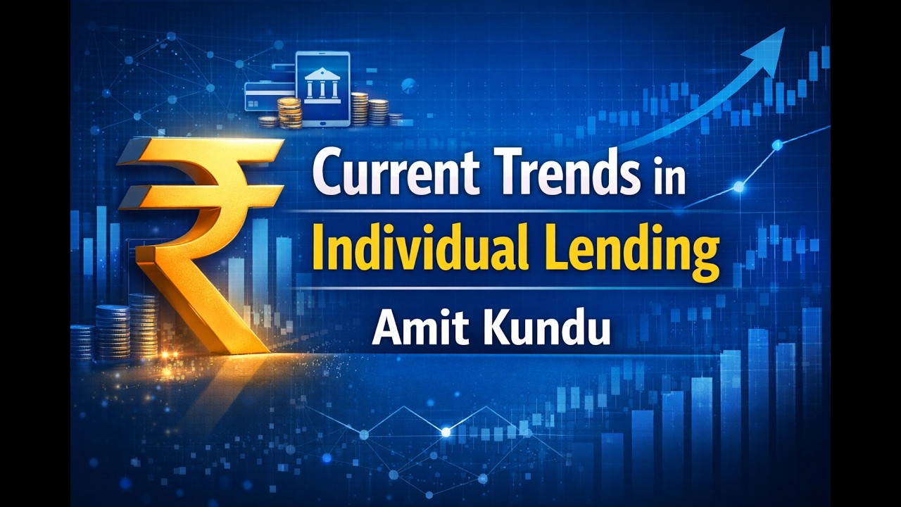 Current Trends in Individual Lending By Amit Kundu