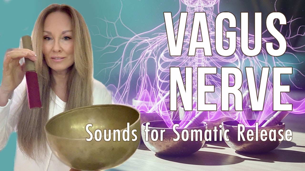 Vagus Nerve Stimulation: Tibetan Singing Bowls Sound Therapy for Somatic Release