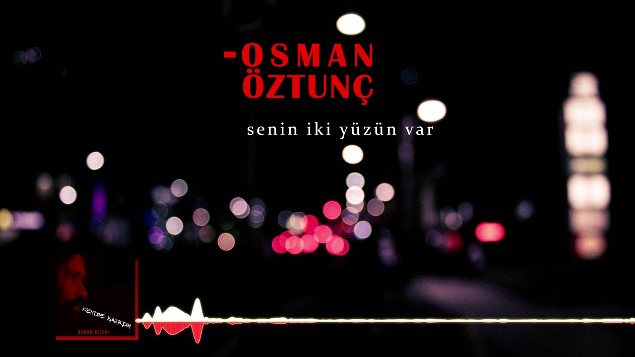 Osman Öztunç - Senin İki Yüzün Var