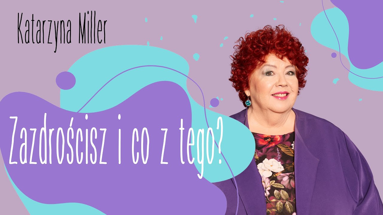 Katarzyna Miller - Zazdrościsz i co z tego?