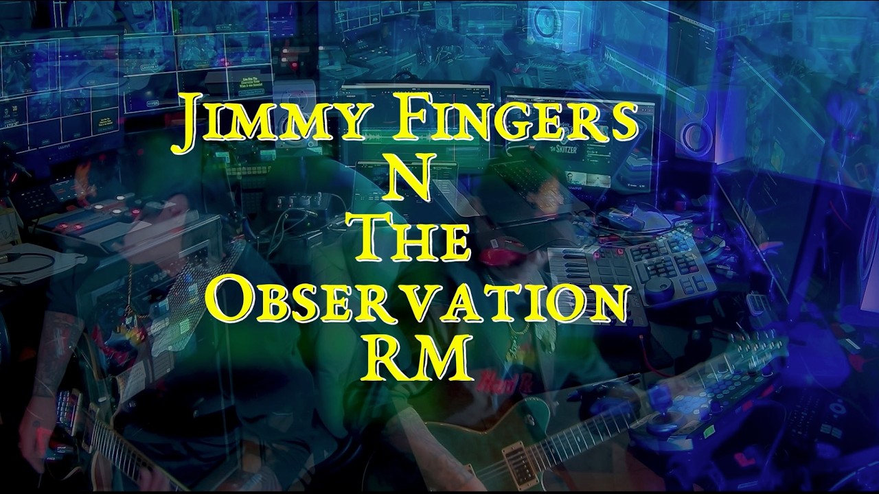 JIMMY FINGERS: Sniglet Frm The Observation RM (Weekend Dreams Session)