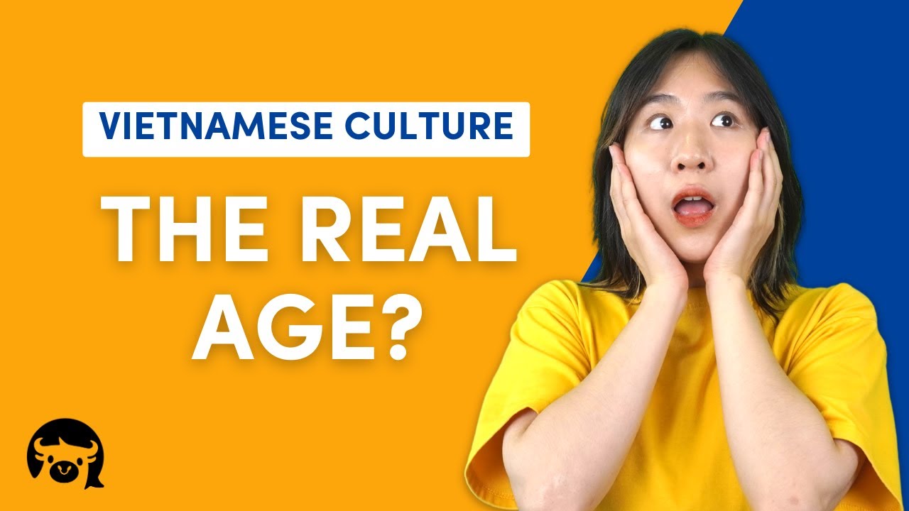 Why your Vietnamese friend is probably older than you?