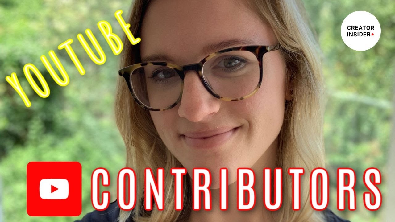 Introducing YOUTUBE CONTRIBUTORS. Who they are and how they can help YOU!