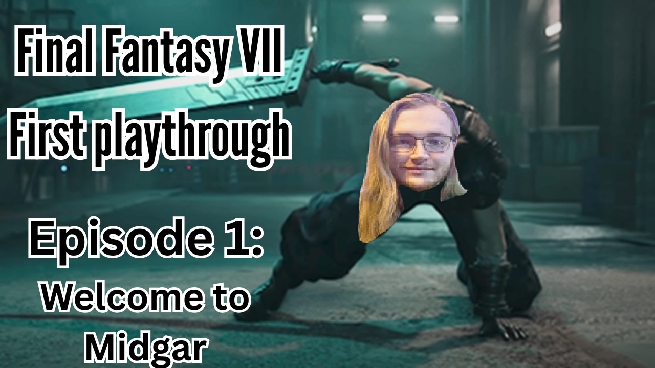 {First Playthrough} Final Fantasy VII Remake part 1: Welcome to Midgar