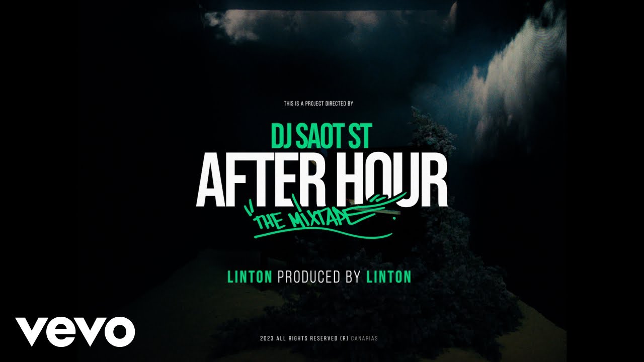 DJ Saot ST, Linton - LINTON #48 AFTER HOUR THE MIXTAPE (Video Oficial)