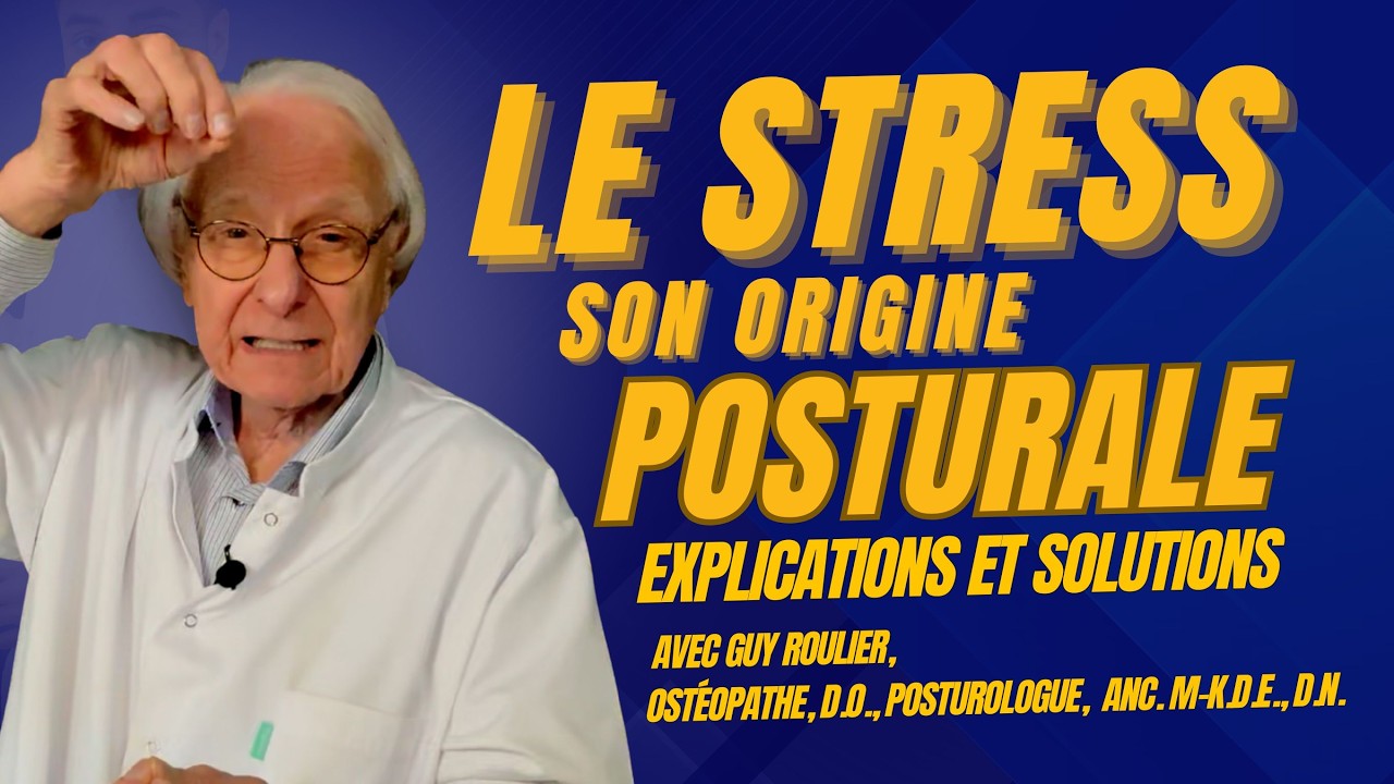 Pour gérer votre stress,, corrigez vos troubles posturaux ! par Guy Roulier