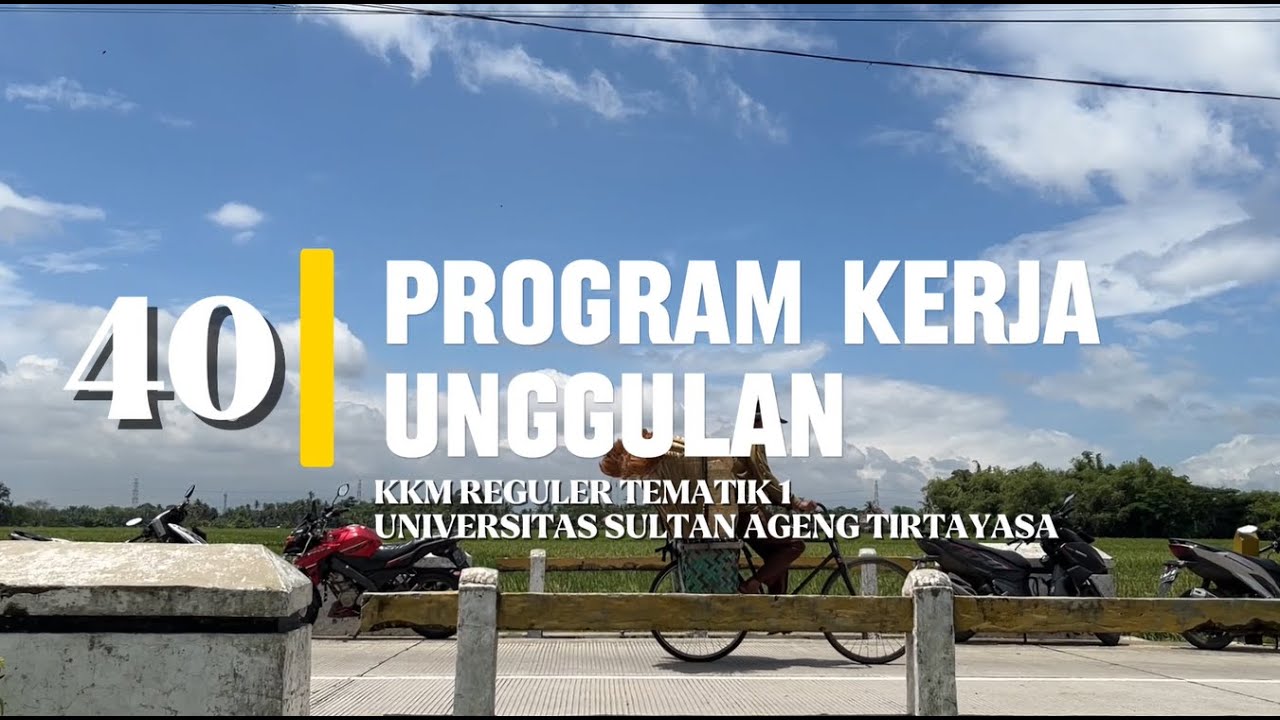 VIDEO DOKUMENTER KKM-TEMATIK 40 BENDUNG 2026 | UNIVERSITAS SULTAN AGENG TIRTAYASA