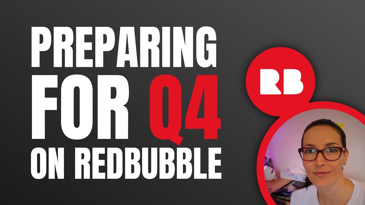 Getting Ready For Q4 on Redbubble!