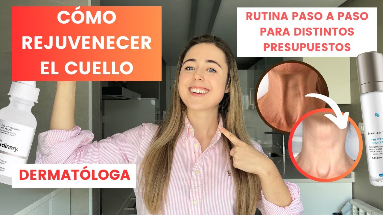 DERMATÓLOGA EXPLICA CÓMO REJUVENECER EL CUELLO | RUTINA PASO A PASO | ARRUGAS, FLACIDEZ, MANCHAS