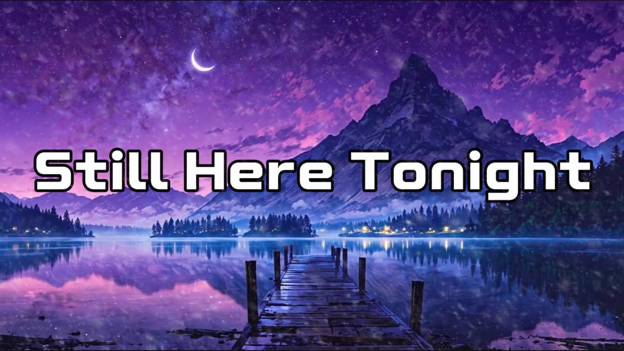 Still Here Tonight | Emotional Melodic EDM • Future Bass • Melodic EDM