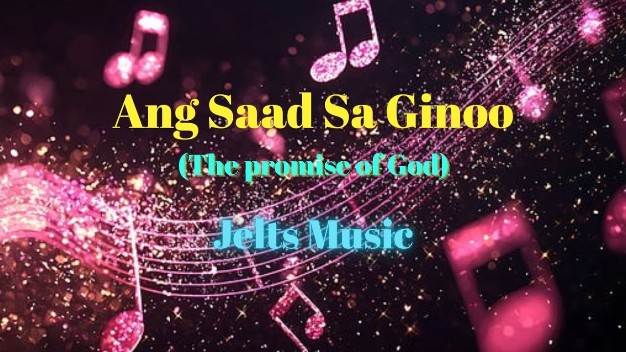 Ang Saad Sa Ginoo / The promise of God