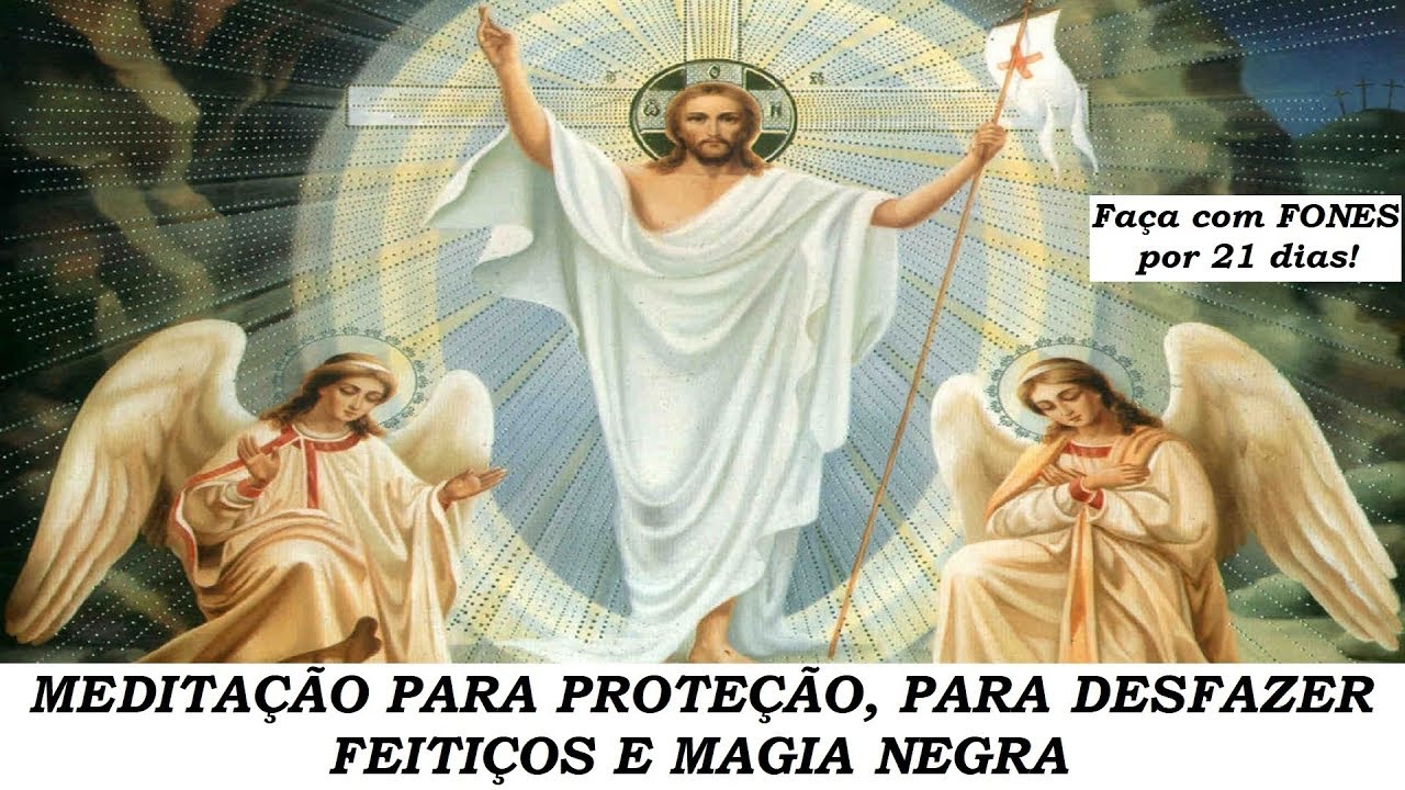Medita&ccedil;&atilde;o para PROTE&Ccedil;&Atilde;O, para DESFAZER FEITI&Ccedil;O e MAGIA NEGRA