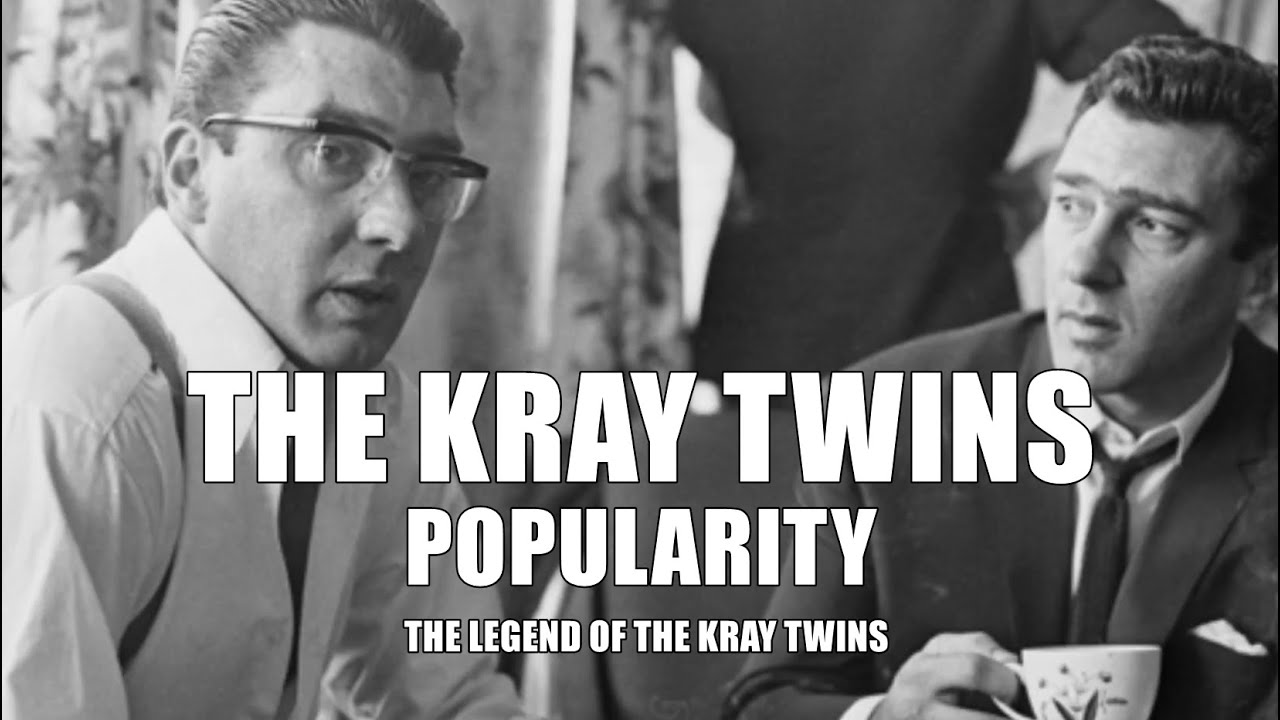 The Kray Twins - Popularity(The Legend Of The Kray Twins)