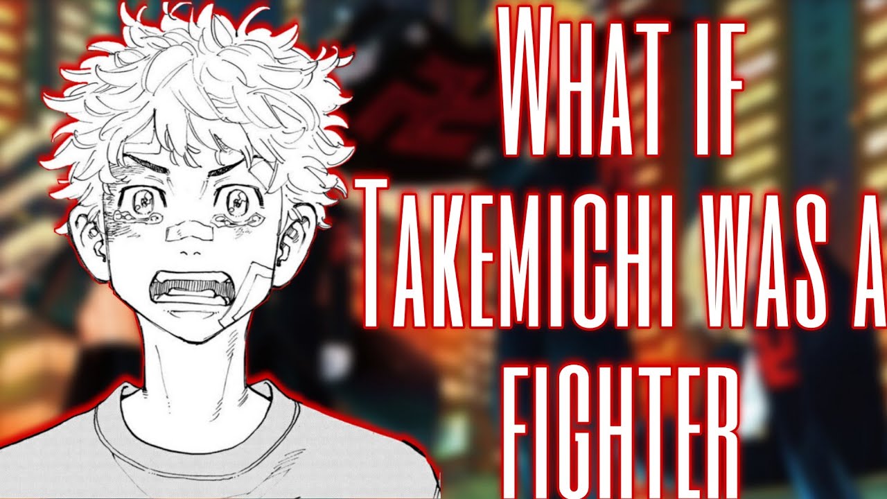 What if Takemichi was a fighter