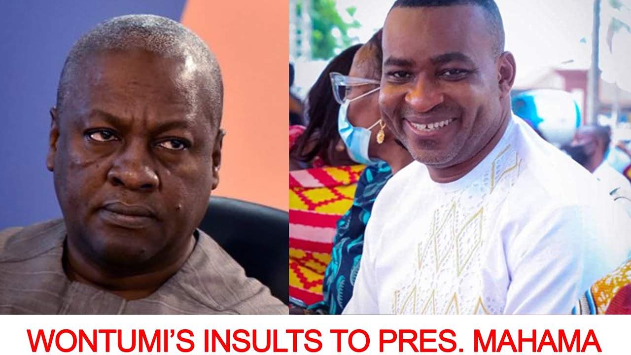 Wontumi's Insults to Pres. Mahama