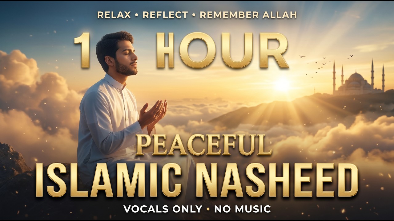 1 Hour English Peaceful Islamic Nasheed 🌙 Calm Vocals for Sleep, Relaxation & Inner Peace | No Music