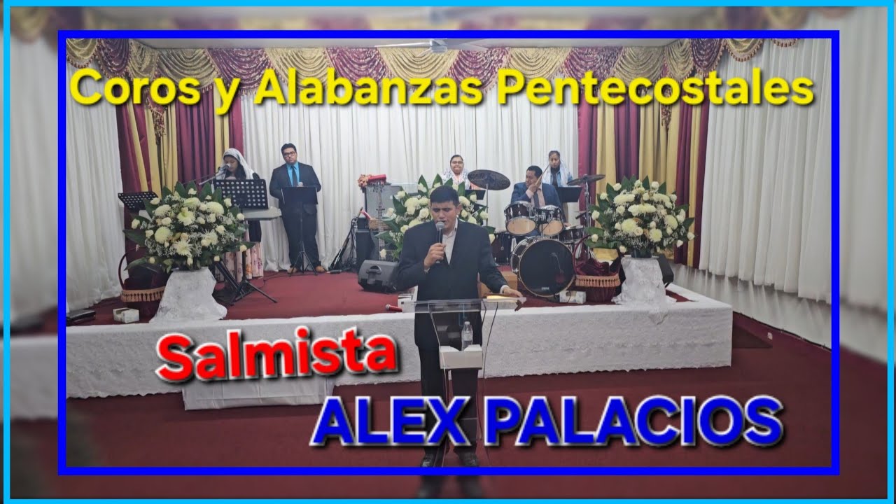 Alabanzas De Adoración Con El Salmista 《{ ALEX PALACIOS }》