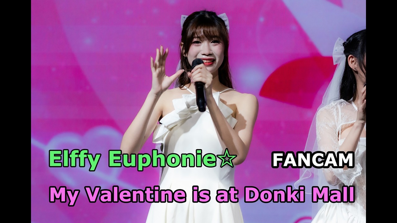 [FANCAM] Elffy Euphonie☆ - My Valentine is at Donki Mall 2026.02.14