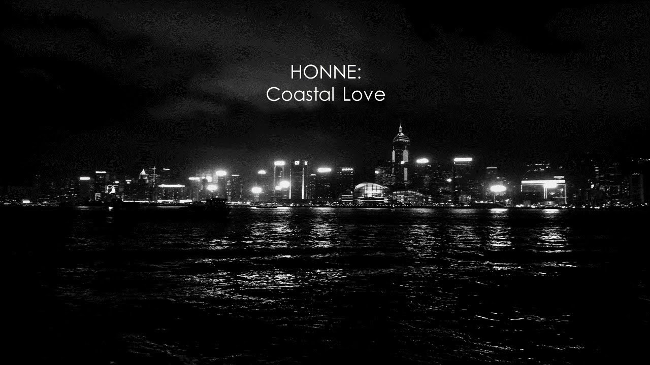 HONNE - Coastal Love (Lyrics)