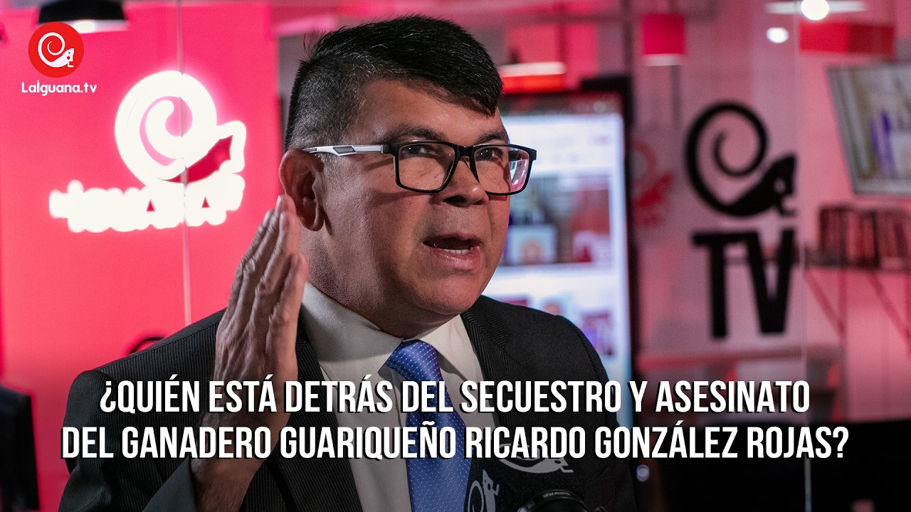 ¿Quién está detrás del secuestro y asesinato del ganadero guariqueño Ricardo González Rojas?