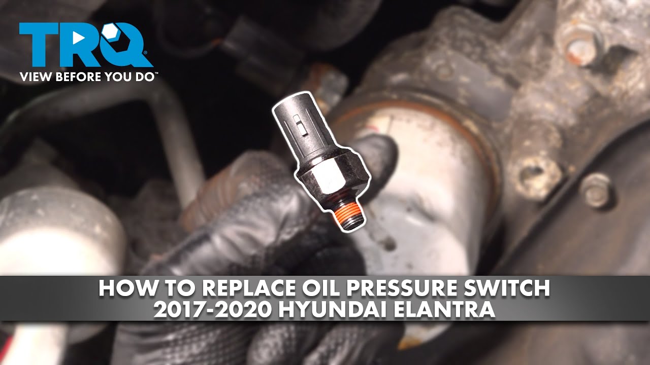 How to Replace Oil Pressure Switch 2017-2020 Hyundai Elantra