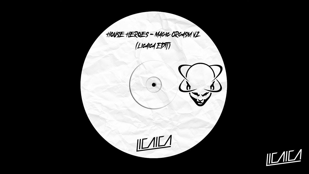 House Heroes - Magic Orgasm V2 (Licaica Edit)