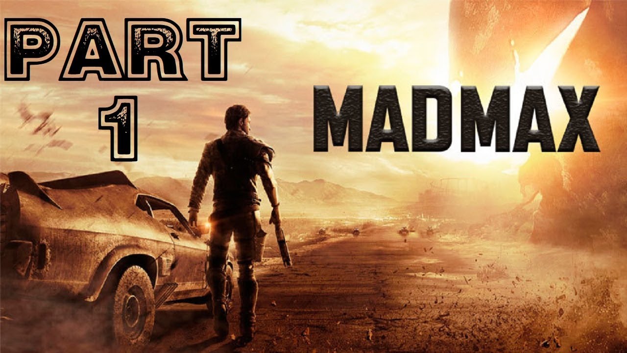 Mad Max [HD/Blind] 100% Playthrough part 1 (Magnum Opus)