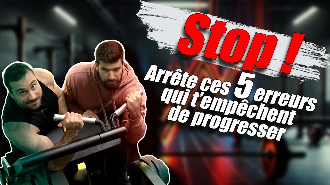 🛑 ARRÊTE ces 5 ERREURS qui t’empêchent d'être MUSCLÉ !
