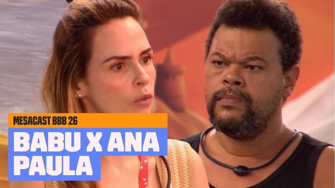 GUERRA DECLARADA! Guerra Fria entre Ana Paula e Babu ACABOU! | Mesacast BBB | BBB 26 | Multishow