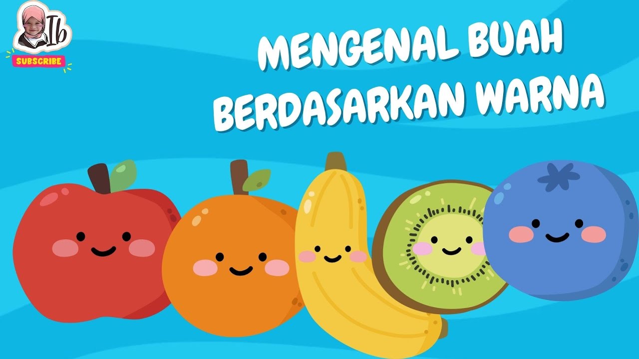 Belajar Mengenal Warna dengan Buah-buahan Lucu