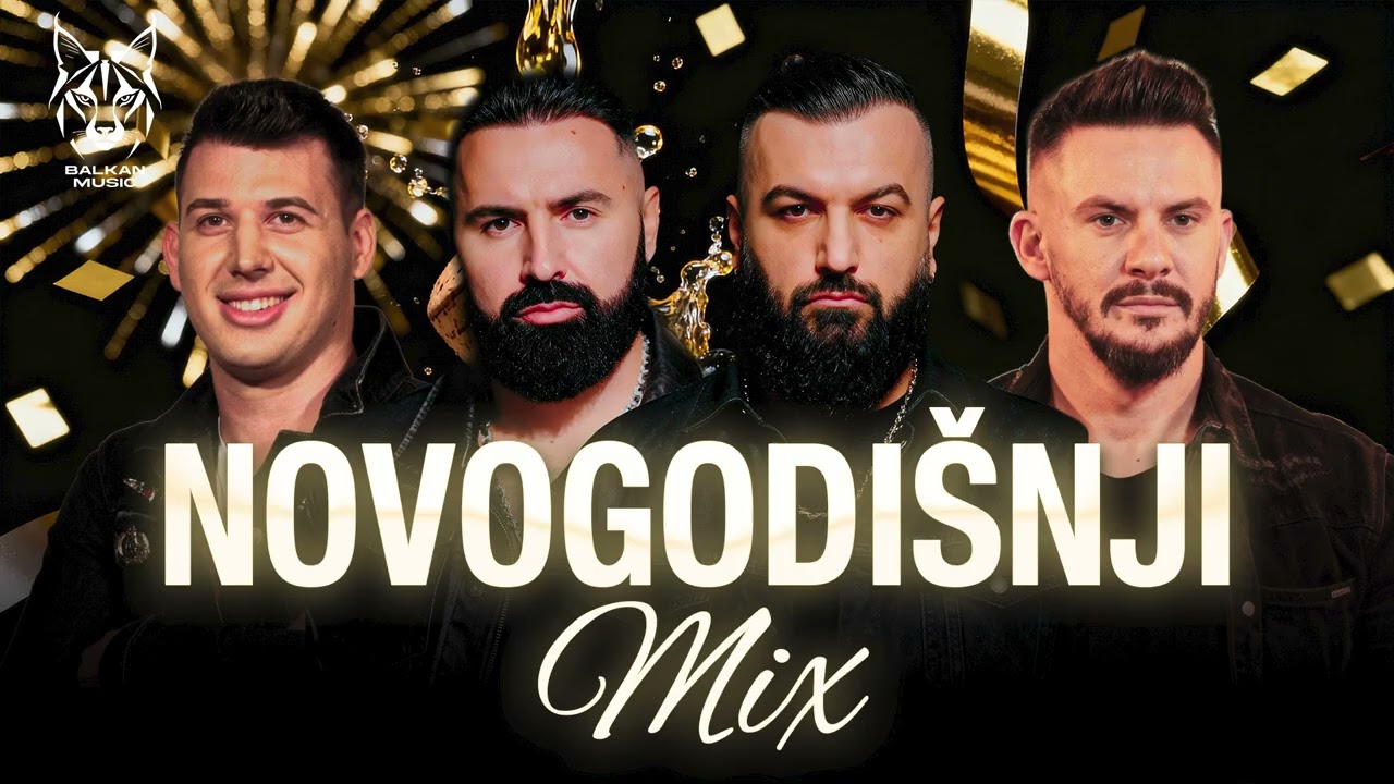 BALKAN NEW YEAR MIX 2026 - NOVOGODI&Scaron;NJI MIX 2026 - JALA BRAT, BUBA CORELLI, VALENTINO, EMIR DJULOVIC