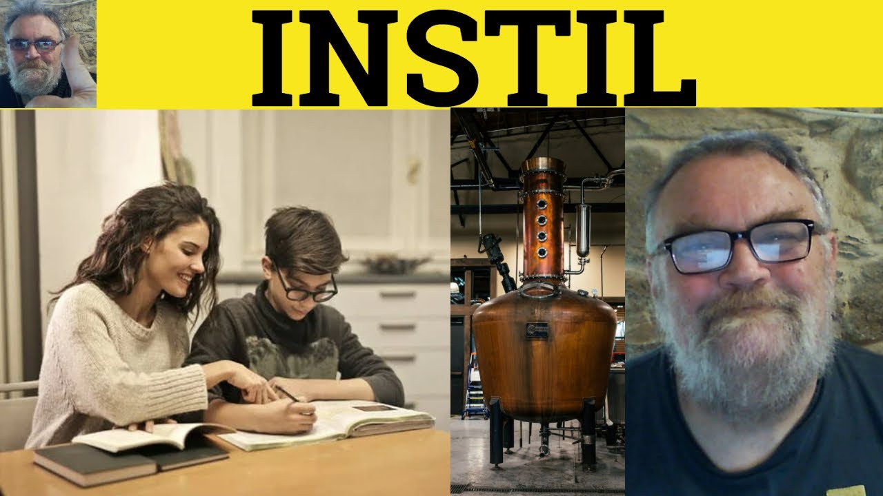 🔵 Instill Meaning - Instil Defined - Instill Examples - IELTS Verbs - Instill Instil