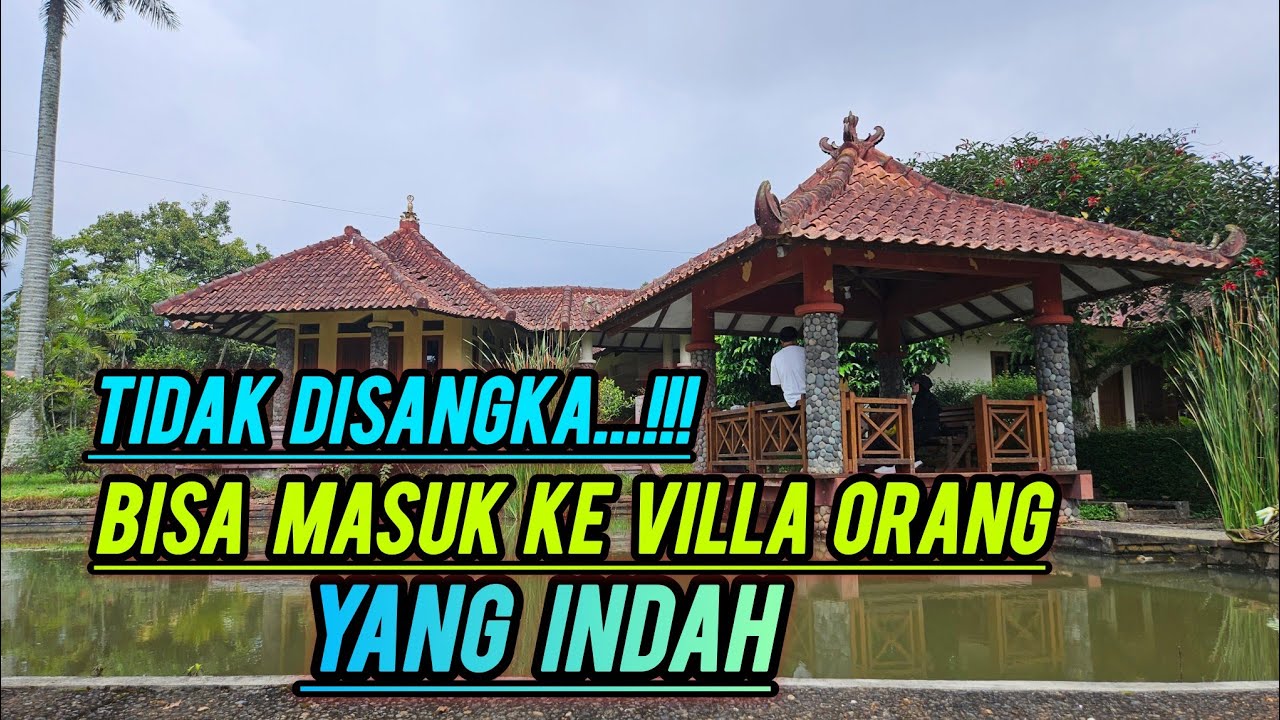 TIDAK DISANGKA...!!! BISA MASUK KE VILLA ORANG YANG INDAH .