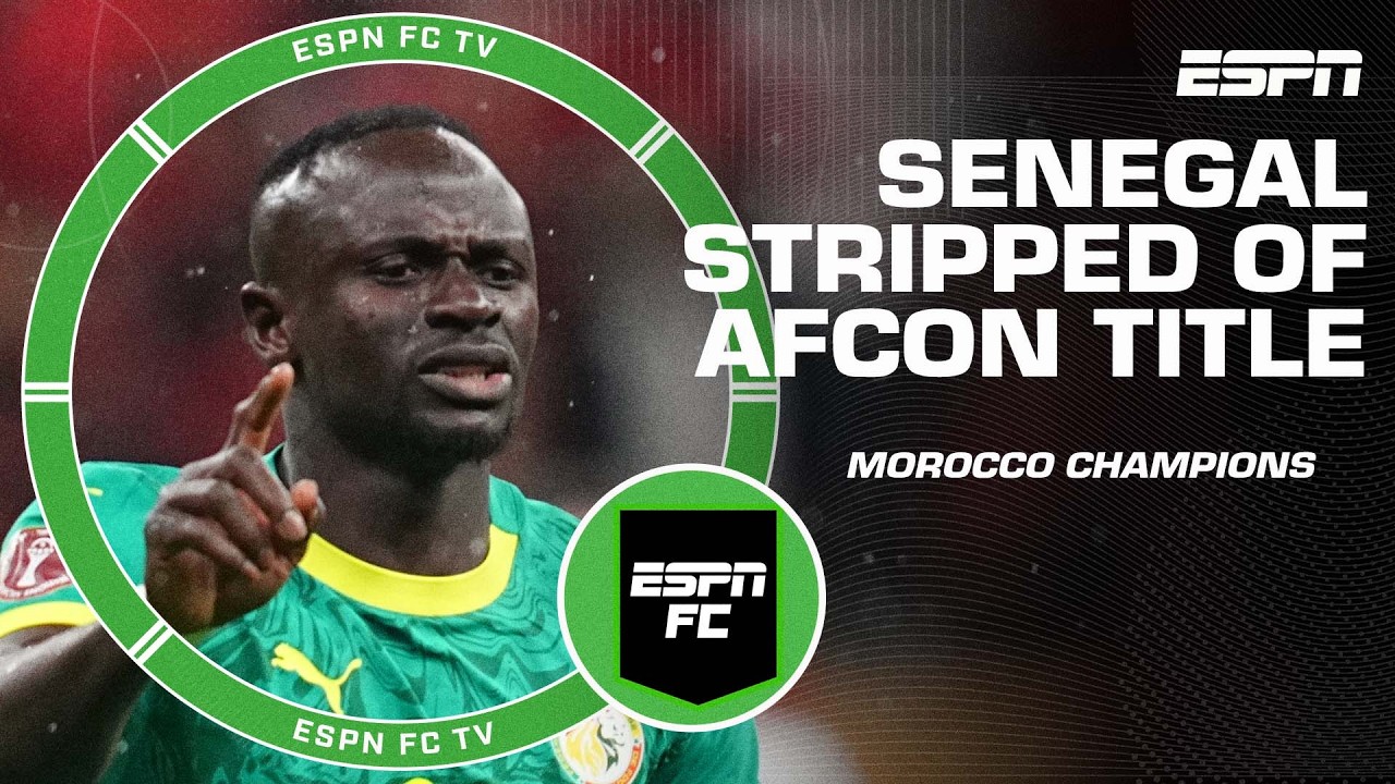 ‘DISGRACEFUL!’ Senegal stripped of AFCON title as Morocco crowned champions 😳 | ESPN FC