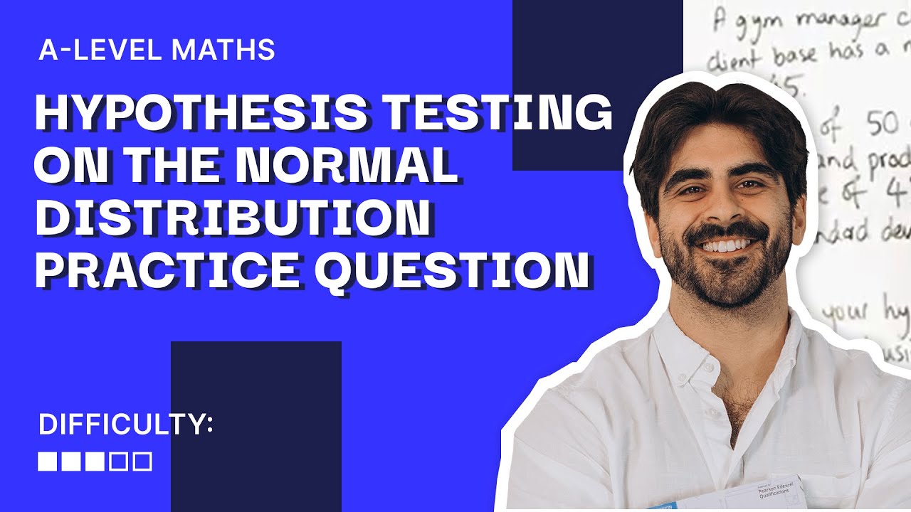 83. Hypothesis Testing on the Normal Distribution Practice Question
