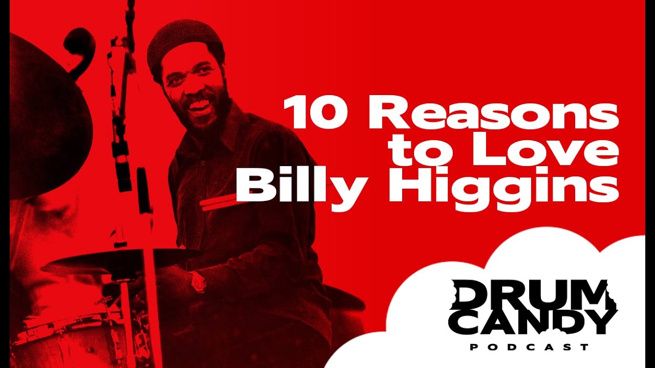 10 Reasons to Love...Jazz Great Billy Higgins (Drum Candy Podcast, Season 6, Episode 1)