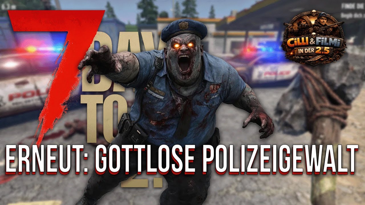 🚨 3 TODE BEI DER TANKE! Polizeigewalt eskaliert 😂 | Cilli & Filmi | 7 Days to Die 2.5 #11